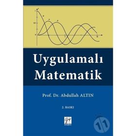 UYGULAMALI MATEMATIK (İŞLETME VE EKONOMI ÖĞRENCILERI İÇIN) - ABDULLAH ALTIN