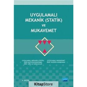 UYGULAMALI MEKANIK (STATIK) VE MUKAVEMET - MUSTAFA KARADUMAN;ALI UMUCALILAR