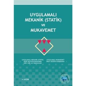 UYGULAMALI MEKANIK (STATIK) VE MUKAVEMET - MUSTAFA KARADUMAN;ALI UMUCALILAR