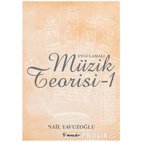 UYGULAMALI MÜZİK TEORISI - 1 - NAIL YAVUZOĞLU