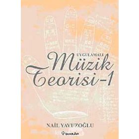 UYGULAMALI MÜZİK TEORISI - 1 - NAIL YAVUZOĞLU
