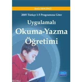 Uygulamalı Okuma Yazma Öğretimi - Şeniz Keskinci