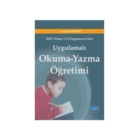 Uygulamalı Okuma Yazma Öğretimi - Şeniz Keskinci