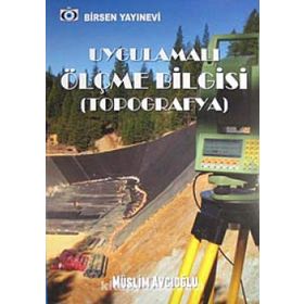 UYGULAMALI ÖLÇME BILGISI TOPOGRAFYA - MÜSLİM AVCIOĞLU