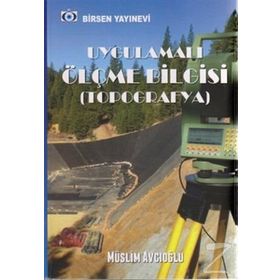 UYGULAMALI ÖLÇME BILGISI TOPOGRAFYA - MÜSLİM AVCIOĞLU