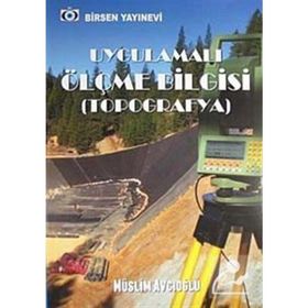 UYGULAMALI ÖLÇME BILGISI TOPOGRAFYA - MÜSLİM AVCIOĞLU