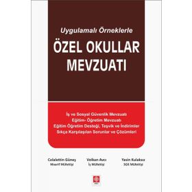 Uygulamalı Örneklerle Özel Okullar Mevzuatı - Celalettin Güneş Volkan Avcı Yasin Kulaksız