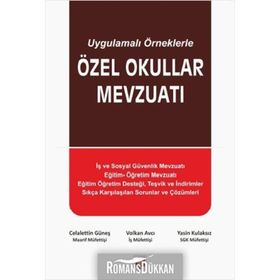 Uygulamalı Örneklerle Özel Okullar Mevzuatı - Celalettin Güneş Volkan Avcı Yasin Kulaksız
