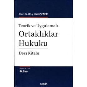 Uygulamalı Ortaklıklar Hukuku - Oruç Hami Şener