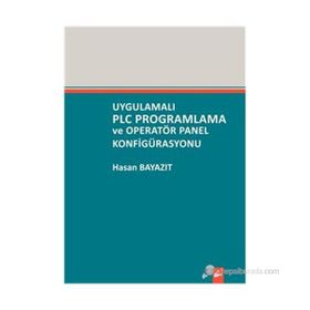 UYGULAMALI PLC PROGRAMLAMA VE OPERATÖR PANEL KONFIGÜRASYONU - HASAN BAYAZIT (ISBN:9789755916538)