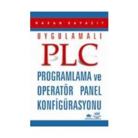 UYGULAMALI PLC PROGRAMLAMA VE OPERATÖR PANEL KONFİGÜRASYONU - HASAN BAYAZIT