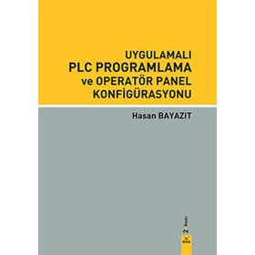 UYGULAMALI PLC PROGRAMLAMA VE OPERATÖR PANEL KONFİGÜRASYONU - HASAN BAYAZIT