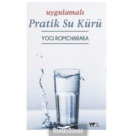Uygulamalı Pratik Su Kürü - Yogi Romcharaka