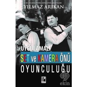 Uygulamalı Set Ve Kamera Önü Oyunculuğu - Yılmaz Arıkan