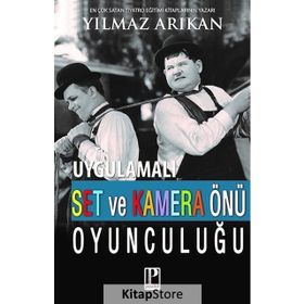 Uygulamalı Set Ve Kamera Önü Oyunculuğu - Yılmaz Arıkan