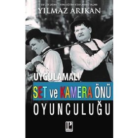 Uygulamalı Set Ve Kamera Önü Oyunculuğu - Yılmaz Arıkan