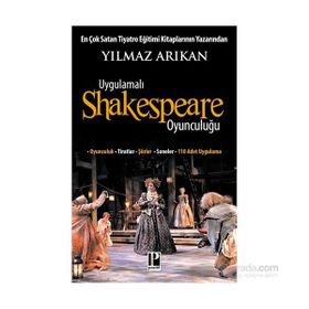 Uygulamalı Shakespeare Oyunculuğu - Yılmaz Arıkan