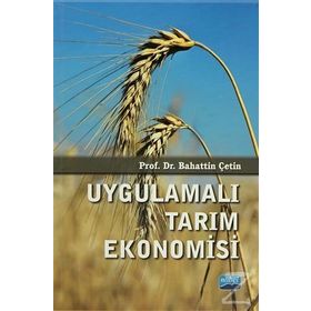 Uygulamalı Tarım Ekonomisi - Bahattin Çetin