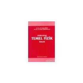 UYGULAMALI TEMEL FIZIK MEKANIK - KUDRET ÖZDAŞ, ERTUĞRUL YÖRÜKOĞULLARI