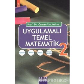 UYGULAMALI TEMEL MATEMATIK 1 - OSMAN UNUTULMAZ