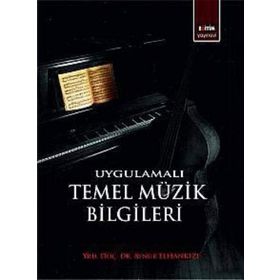 UYGULAMALI TEMEL MÜZİK BILGILERI - AYNUR ELHANKIZI