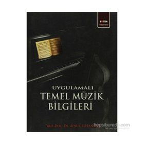 UYGULAMALI TEMEL MÜZİK BILGILERI - AYNUR ELHANKIZI