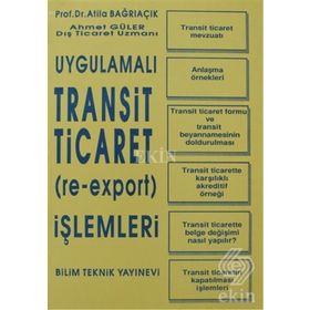Uygulamalı Transit Ticaret (re-export) İşlemleri - Ahmet Güler