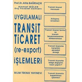 Uygulamalı Transit Ticaret (re-export) İşlemleri - Ahmet Güler