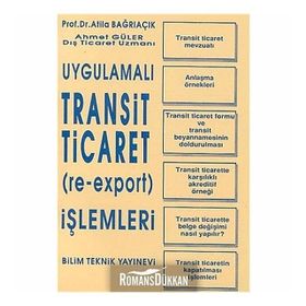 Uygulamalı Transit Ticaret (re-export) İşlemleri - Ahmet Güler