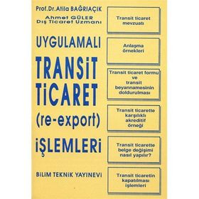 Uygulamalı Transit Ticaret (re-export) İşlemleri - Ahmet Güler