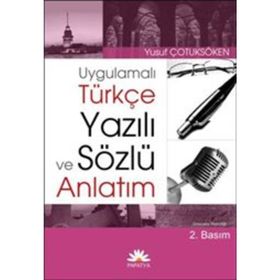 UYGULAMALI TÜRKÇE YAZILI VE SÖZLÜ ANLATIM - YUSUF ÇOTUKSÖKEN