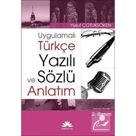 UYGULAMALI TÜRKÇE YAZILI VE SÖZLÜ ANLATIM - YUSUF ÇOTUKSÖKEN