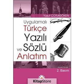 UYGULAMALI TÜRKÇE YAZILI VE SÖZLÜ ANLATIM - YUSUF ÇOTUKSÖKEN