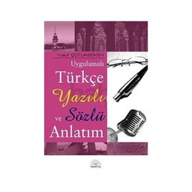 UYGULAMALI TÜRKÇE YAZILI VE SÖZLÜ ANLATIM - YUSUF ÇOTUKSÖKEN
