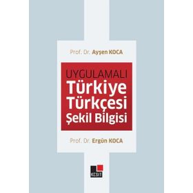 Uygulamalı Türkiye Türkçesi Şekil Bilgisi - Kesit Yayınları