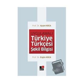 Uygulamalı Türkiye Türkçesi Şekil Bilgisi - Kesit Yayınları
