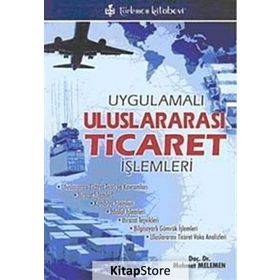 Uygulamalı Uluslararası Ticaret İşlemleri - Mehmet Melemen