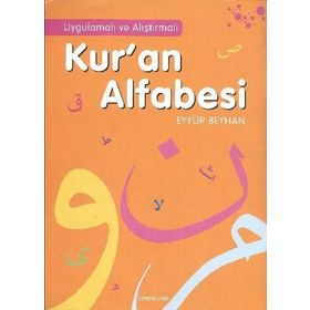 UYGULAMALI VE ALIŞTIRMALI KUR'AN ALFABESI - EYÜP BEYHAN