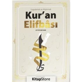 UYGULAMALI VE ALIŞTIRMALI KUR'AN ALFABESI - EYÜP BEYHAN