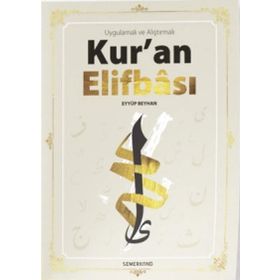 UYGULAMALI VE ALIŞTIRMALI KUR'AN ALFABESI - EYÜP BEYHAN