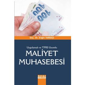 UYGULAMALI VE TFRS UYUMLU MALIYET MUHASEBESI - ENGIN YARBAŞI