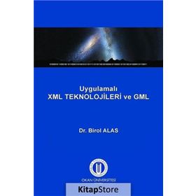Uygulamalı XML Teknolojileri ve GML - Dr. Birol Alas