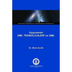 Uygulamalı XML Teknolojileri ve GML - Dr. Birol Alas