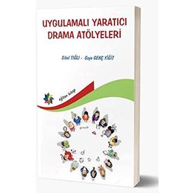 Uygulamalı Yaratıcı Drama Atölyeleri - Sibel Tığlı Gaye Genç Yiğit