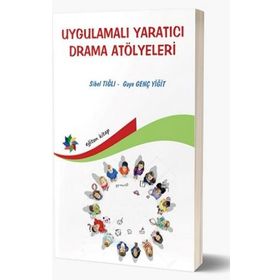 Uygulamalı Yaratıcı Drama Atölyeleri - Sibel Tığlı Gaye Genç Yiğit