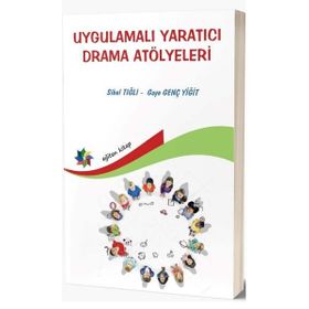 Uygulamalı Yaratıcı Drama Atölyeleri - Sibel Tığlı Gaye Genç Yiğit