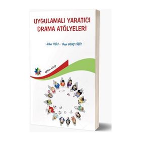 Uygulamalı Yaratıcı Drama Atölyeleri - Sibel Tığlı Gaye Genç Yiğit
