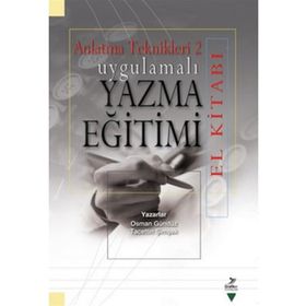 Uygulamalı Yazma Eğitimi El Kitabı - A. Osman Gürbüz Tacettin Şimşek