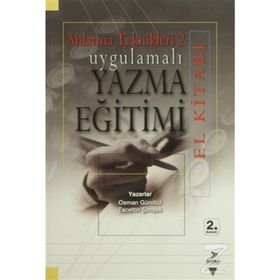 Uygulamalı Yazma Eğitimi El Kitabı - A. Osman Gürbüz Tacettin Şimşek