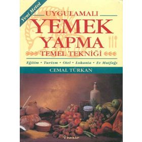 Uygulamalı Yemek Yapma Temel Tekniği - Cemal Türkan